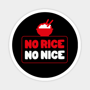 No rice No Nice Magnet